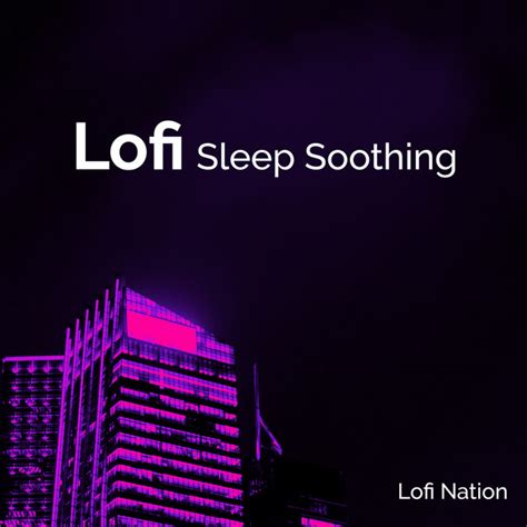 Lofi Sleep Soothing Album By Lofi Nation Spotify