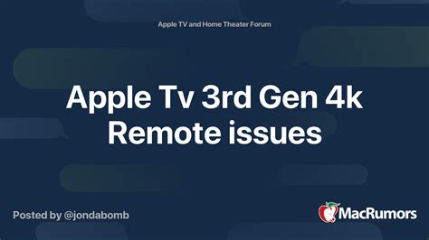 Apple Tv 3rd Gen 4k Remote issues | MacRumors Forums