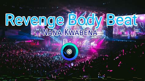 Revenge Body Beat Nana Kwabena No Copyright Music Youtube