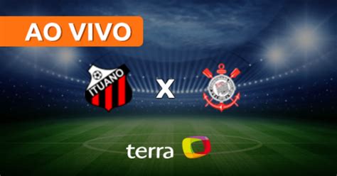 Ituano X Corinthians Ao Vivo Campeonato Paulista Minuto A Minuto