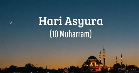 Niat Puasa Asyura Dan Tarikh Sunat Di Bulan Muharram