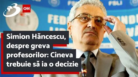 Simion Hăncescu despre greva profesorilor Cineva trebuie să ia o