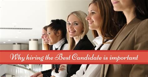 Why Hiring The Best Candidate Is Important 25 Best Reasons Wisestep