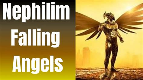 The Nephilim, Legends of the Giants, The Fallen Angels and their Offspring