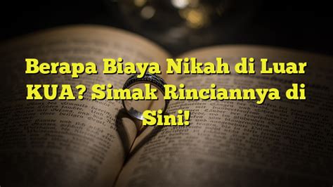 Berapa Biaya Nikah Di Luar KUA Simak Rinciannya Di Sini