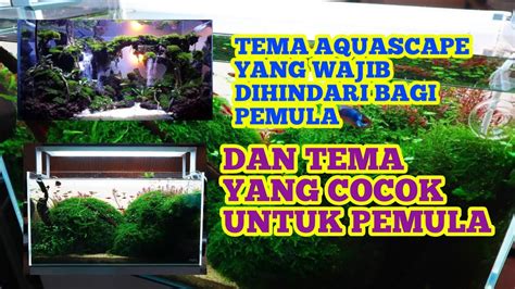 AQUASCAPE YANG HARUS DIHINDARI PEMULA TEMA AQUASCAPE YANG WAJIB