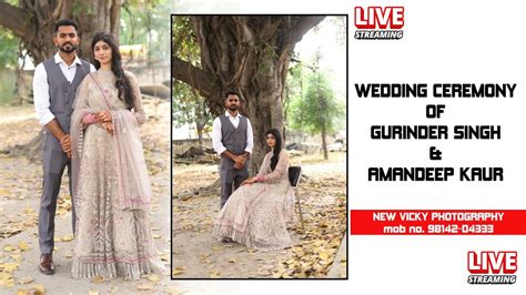 Livetelecast Wedding Gurinder Singh Weds Amandeep Kaur Date 28 2