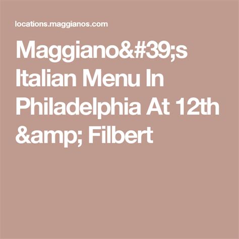 Maggiano's Italian Menu In Philadelphia At 12th & Filbert | Italian menu, Menu, Philadelphia