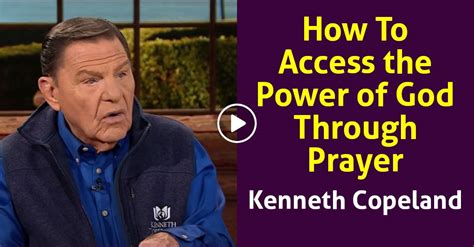 Watch Kenneth Copeland How To Access The Power Of God Through Prayer