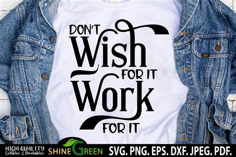 Motivational Svg Don T Wish For It Work For It Quote