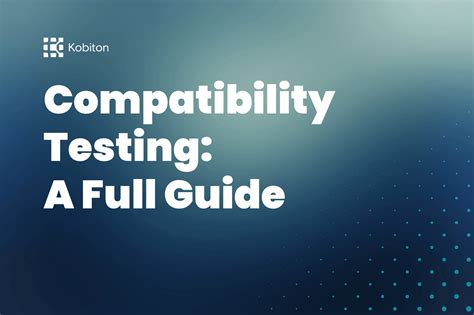 Compatibility Testing A Full Guide