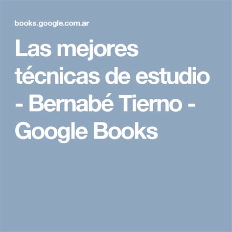 Las mejores técnicas de estudio Bernabé Tierno Google Books