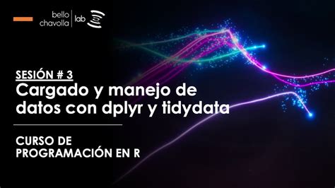 Cargado y manejo de datos con dplyr y tidydata Curso de Programación