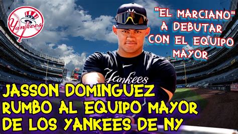 Jasson Dominguez Debuta Con El Equipo Mayor De Los Yankees De Nueva York🤴⚾️ Sera Titular⁉️ Youtube