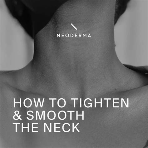 How To Tighten And Smooth The Neck Neoderma