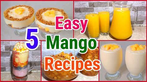 5 Easy Mango Recipes Part 2 Mango Recipes Summer Special Recipes