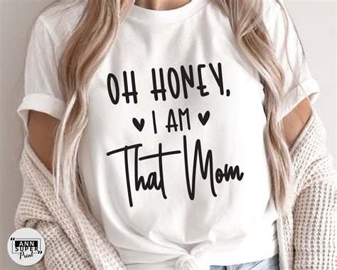 Oh Honey I Am That Mom Svg Mom Shirt Svg Hilarious Mom Svg Etsy