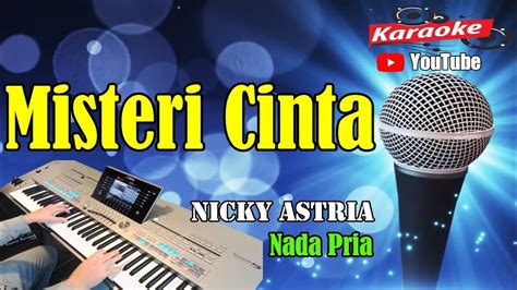 Misteri Cinta Nicky Astria [ Karaoke Hd ] Nada Pria Youtube