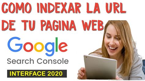 Como INDEXAR Mi Pagina Web En GOOGLE Con Search Console 2020 YouTube