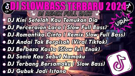 DJ SLOW FULL BASS TERBARU 2024 AKU HIANATI KARENA SALAHMU SENDIRI