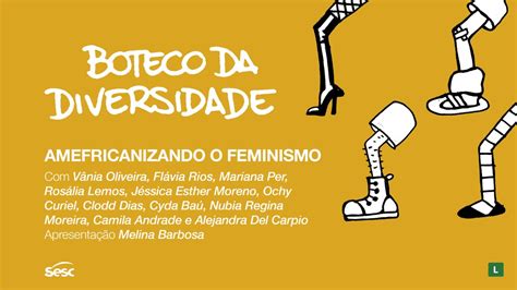 Sesc Pompeia On Twitter Por Um Feminismo Afro Latino Americano O