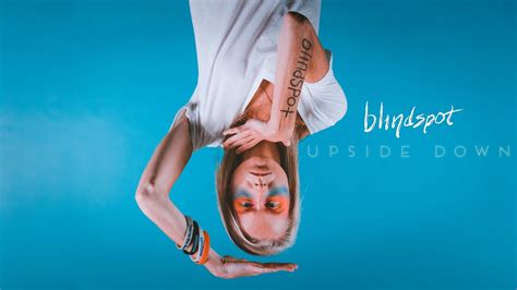 Blindspot Upside Down Official Music Video YouTube