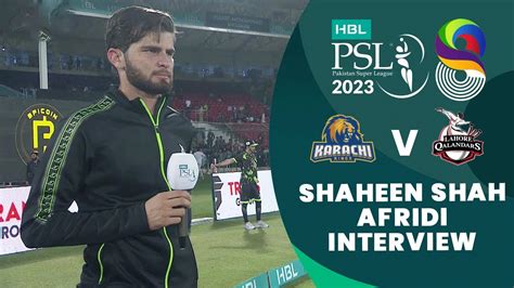 Shaheen Shah Afridi Interview Karachi Kings Vs Lahore Qalandars