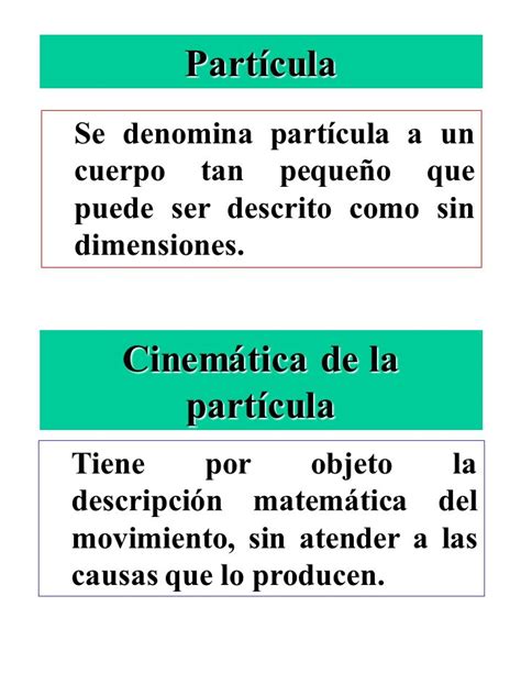 CINEMATICA DE LA PARTICULA OBJETIVOS 1 Conocer cómo se describe el