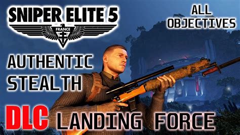 Landing Force New Dlc Mission 11 Sniper Elite 5 Authentic Stealth No Alarms Gameplay