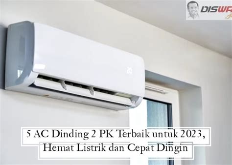 Rekomendasi Ac Split Yang Hemat Dan Awet Dengan Harga Murah