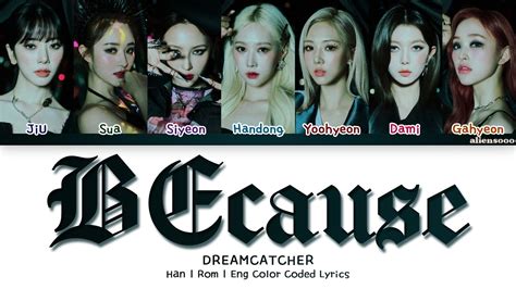 Dreamcatcher BEcause Color Coded Han Rom Eng Lyrics YouTube