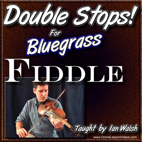 Double Stops For Bluegrass Country Fiddle Lesson By Ian Walsh