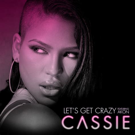 Lets Get Crazy Feat Akon Single By Cassie Spotify