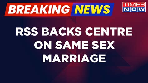 Breaking News RSS Backs Centre On Same Sex Marriage Day After