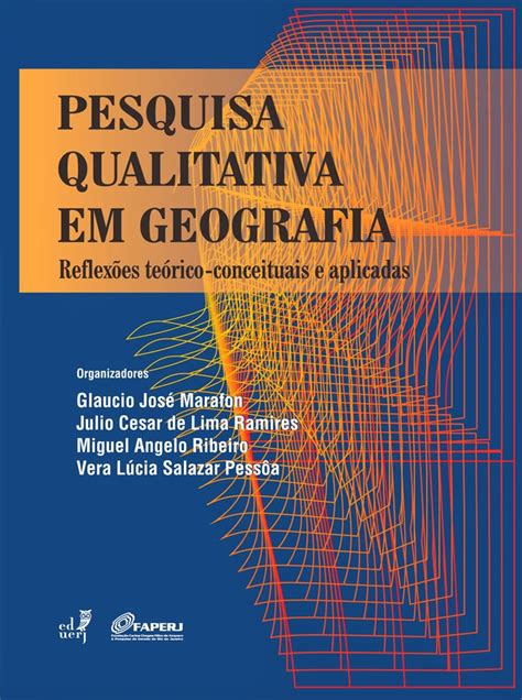 Blog Da Eduerj A Import Ncia Da Pesquisa Qualitativa Em Geografia