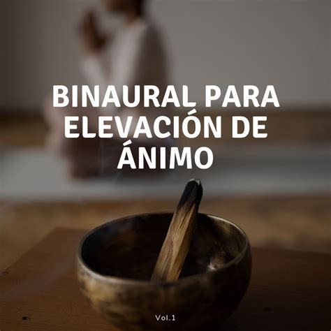 Binaural Para Elevación De Ánimo Vol 1 Album by Spa de ritmos