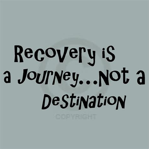 Recovery Is A Journeynot A Destination