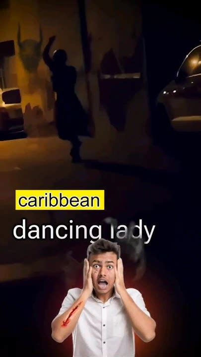 Caribbean Dancing Lady😱 The Real Stories Ghost Fact Caribbean