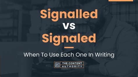 Signalled vs Signaled: When To Use Each One In Writing