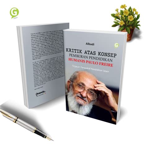 Jual Buku Kritik Atas Konsep Pemikiran Pendidikan Humanis Paulo Freire