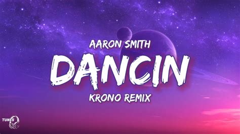 Dancin [ Krono Remix Lyrics ] Aaron Smith Youtube