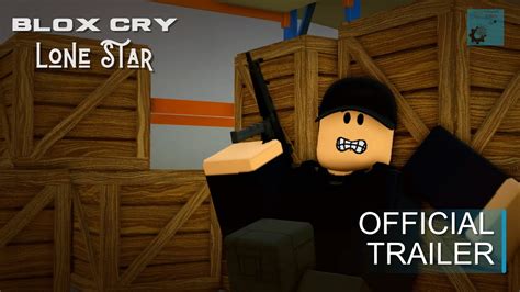 Blox Cry Lone Star Gameplay Trailer YouTube