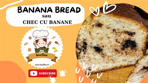 Banana Bread Sau Chec Cu Banane Foarte Usor De Facut Youtube