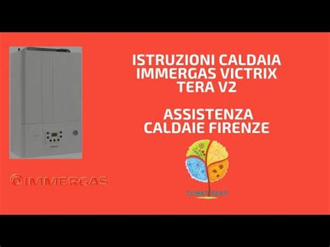 Istruzioni Caldaia Immergas Victrix Tera V Assistenza Caldaie