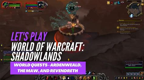 Let S Play World Of Warcraft Shadowlands World Quests In Ardenweald