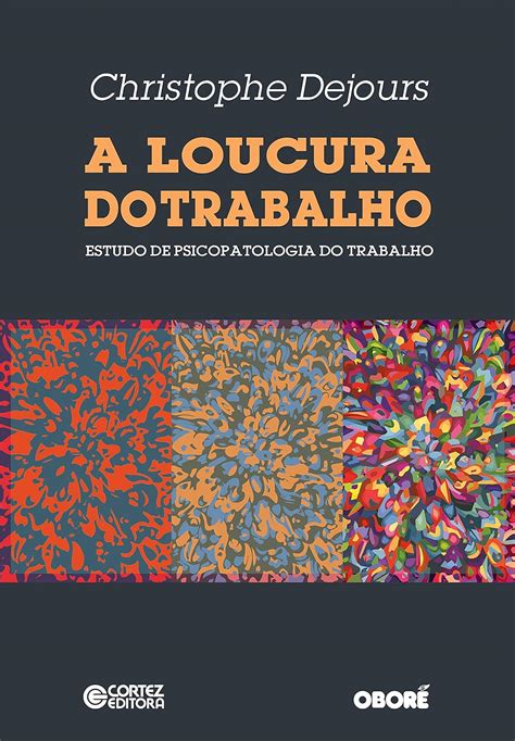 A Loucura Do Trabalho Estudo De Psicopatologia Do Trabalho Ebook