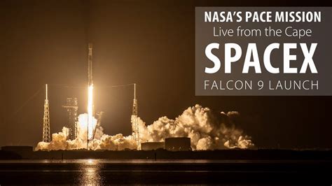 Watch Live Spacex Falcon 9 Rocket Launches The Pace Oceanic And