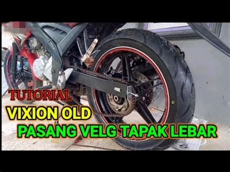 Cara Pasang Velg Vixion New Nvl Nva Di Vixion Old Cara Pasang Rem