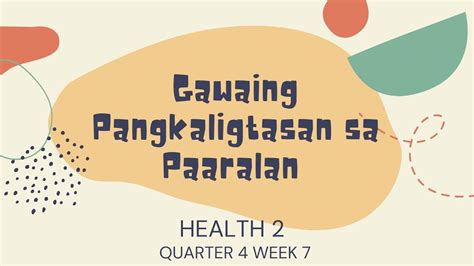 PIVOT MELC BASED Health 2 Quarter 4 Week 7 Gawaing Pangkaligtasan Sa