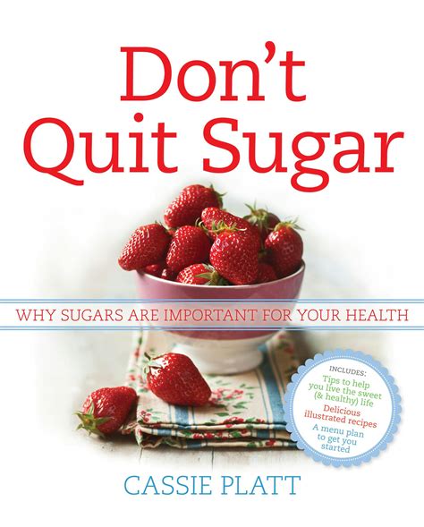 Dont Quit Sugar Why Sugars Are Important For Your Health By Cassie